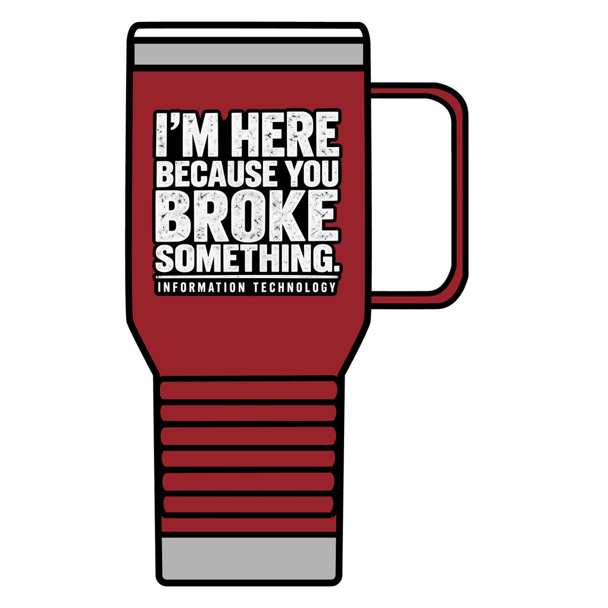 Broke Something - 20oz Insulated Mug