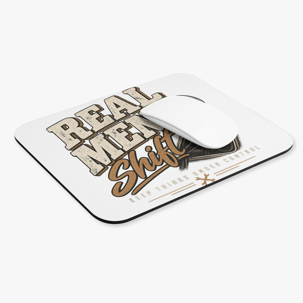 Real Men Shift - Mouse Pad