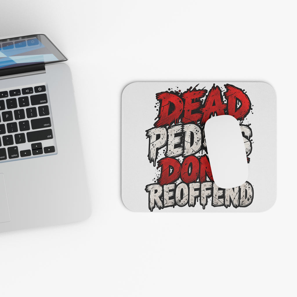 Dead Pedos Dont Reoffend - Mouse Pad