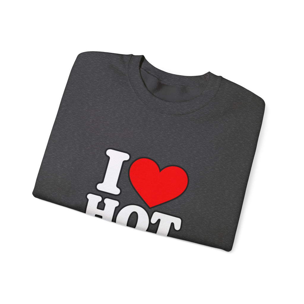 I Love Hot Dads - Crewneck Sweatshirt