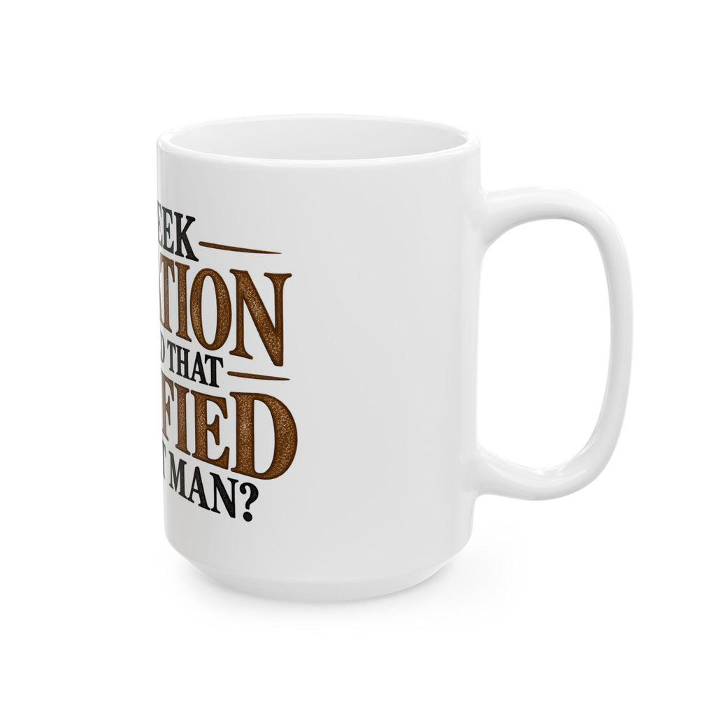Why Seek Validation - Ceramic Mug 11oz and 15oz