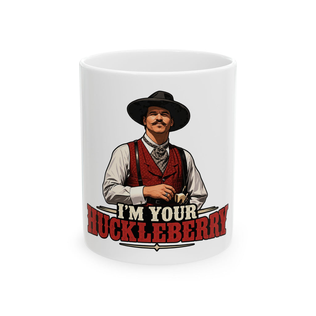 Im Your Huckleberry - Ceramic Mug 11oz and 15oz
