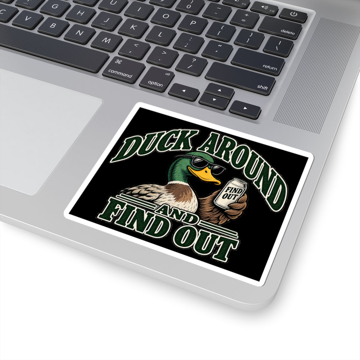 Duck Around Find Out - Kiss-Cut Sticker
