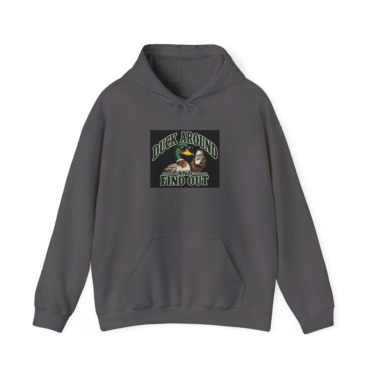 Duck Around Find Out - Hoodie