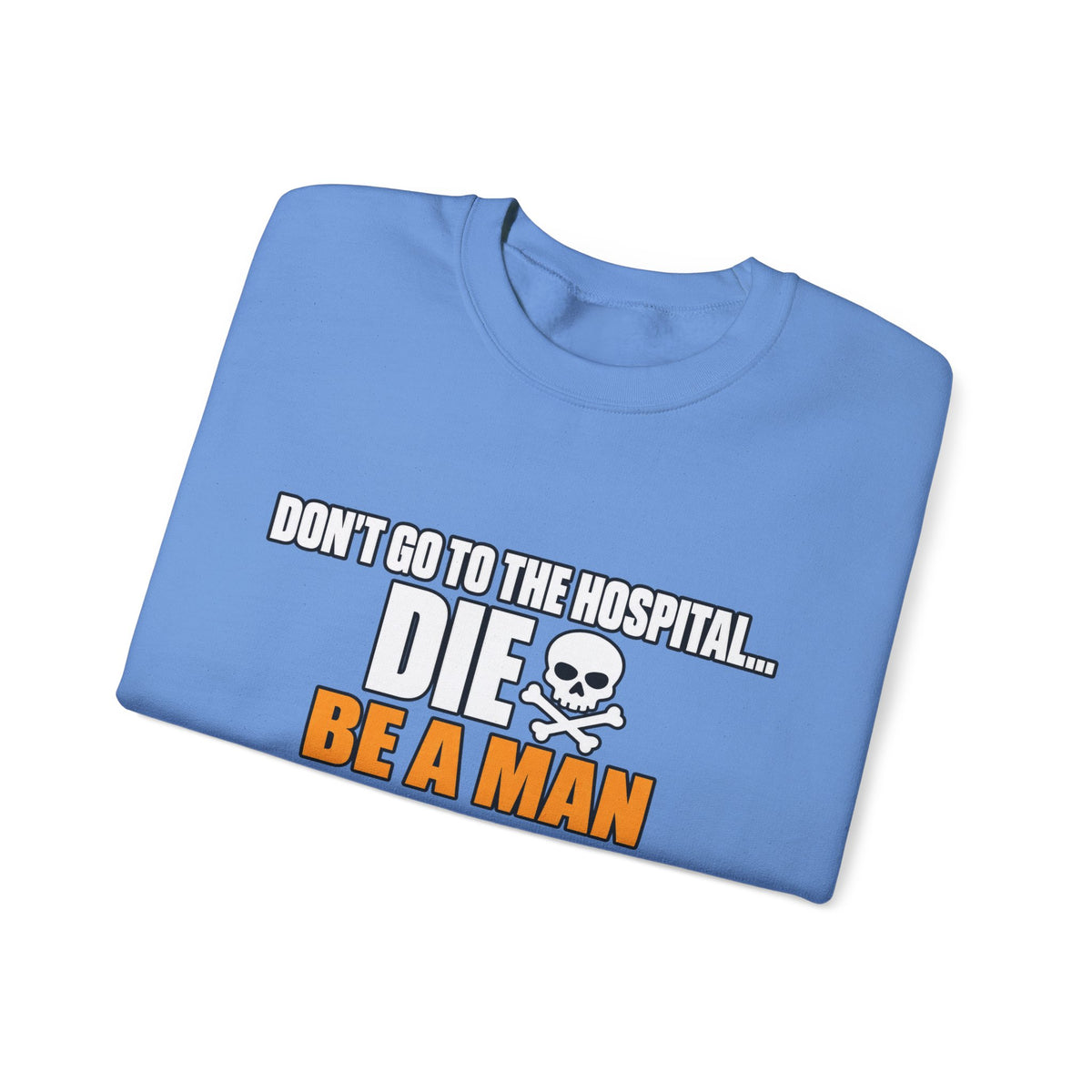 Dont Go to the Hospital - White Outlined - Crewneck Sweatshirt