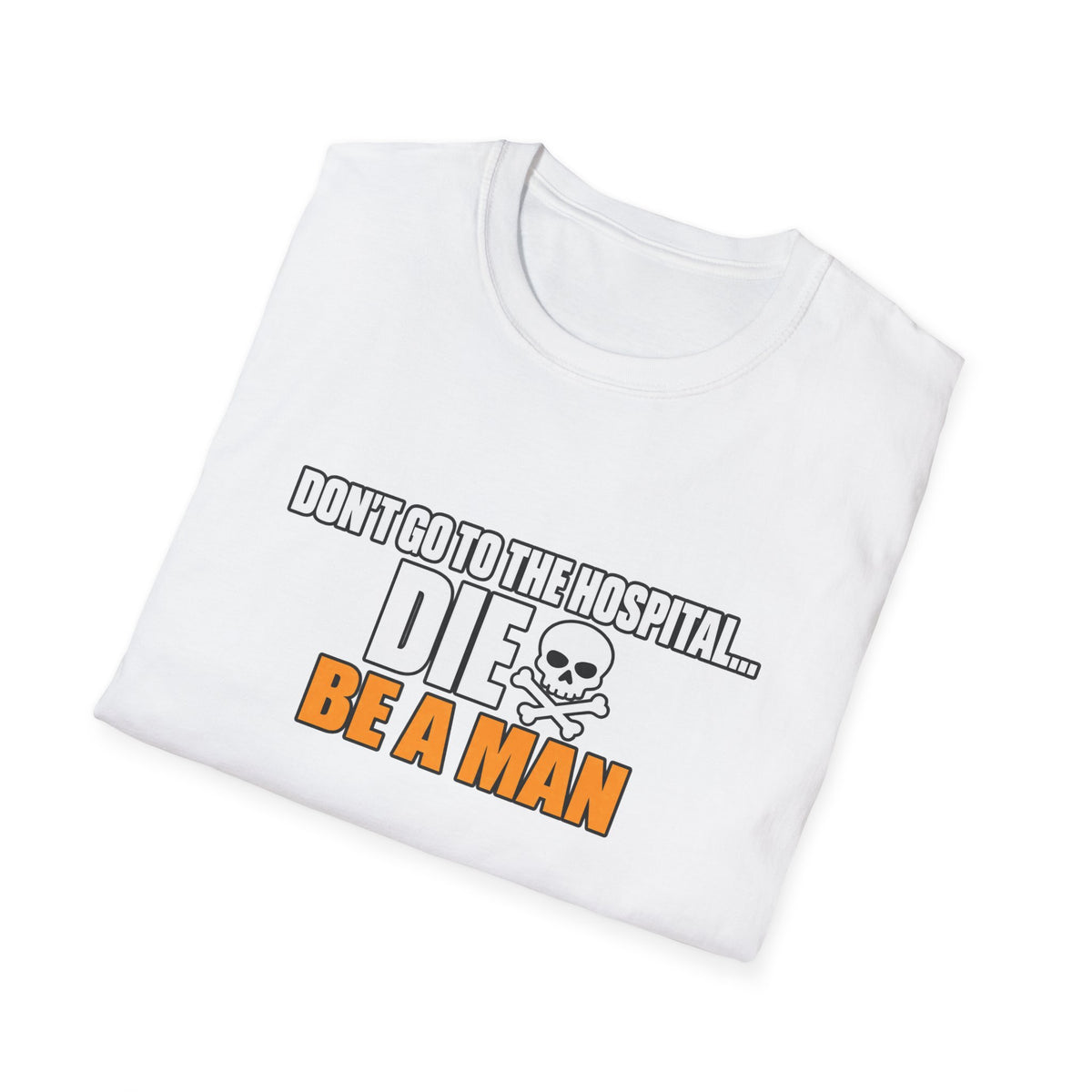 Dont Go to the Hospital - White Outlined - Classic Tee