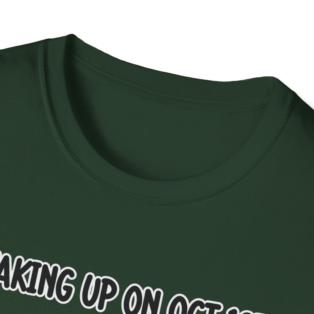 Waking Up On Oct 1st - Classic Tee