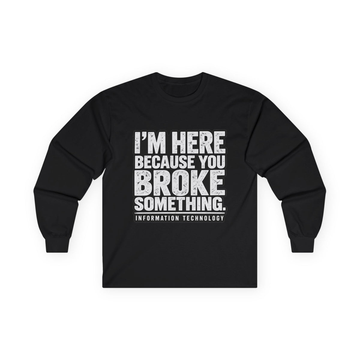 Broke Something - Unisex Ultra Cotton Long Sleeve Tee