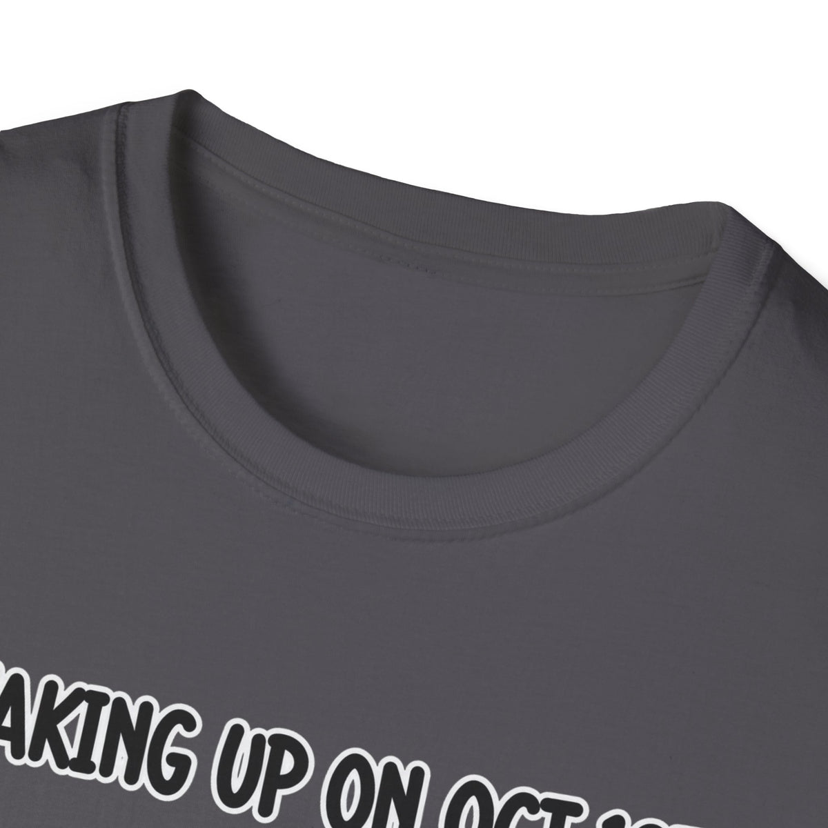 Waking Up On Oct 1st - Classic Tee