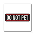 Do Not Pet - Service Dog Patch - Magnet