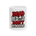 Dead Pedos Dont Reoffend - Ceramic Mug 11oz and 15oz
