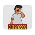 Oh My God Reaction Tee - Mouse Pad