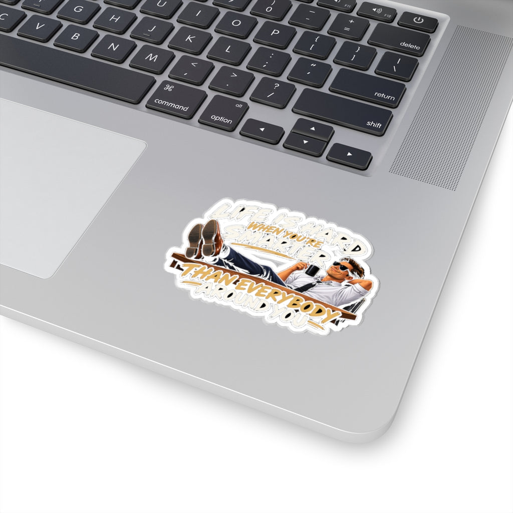 Smarter Than Everybody - Kiss-Cut Sticker