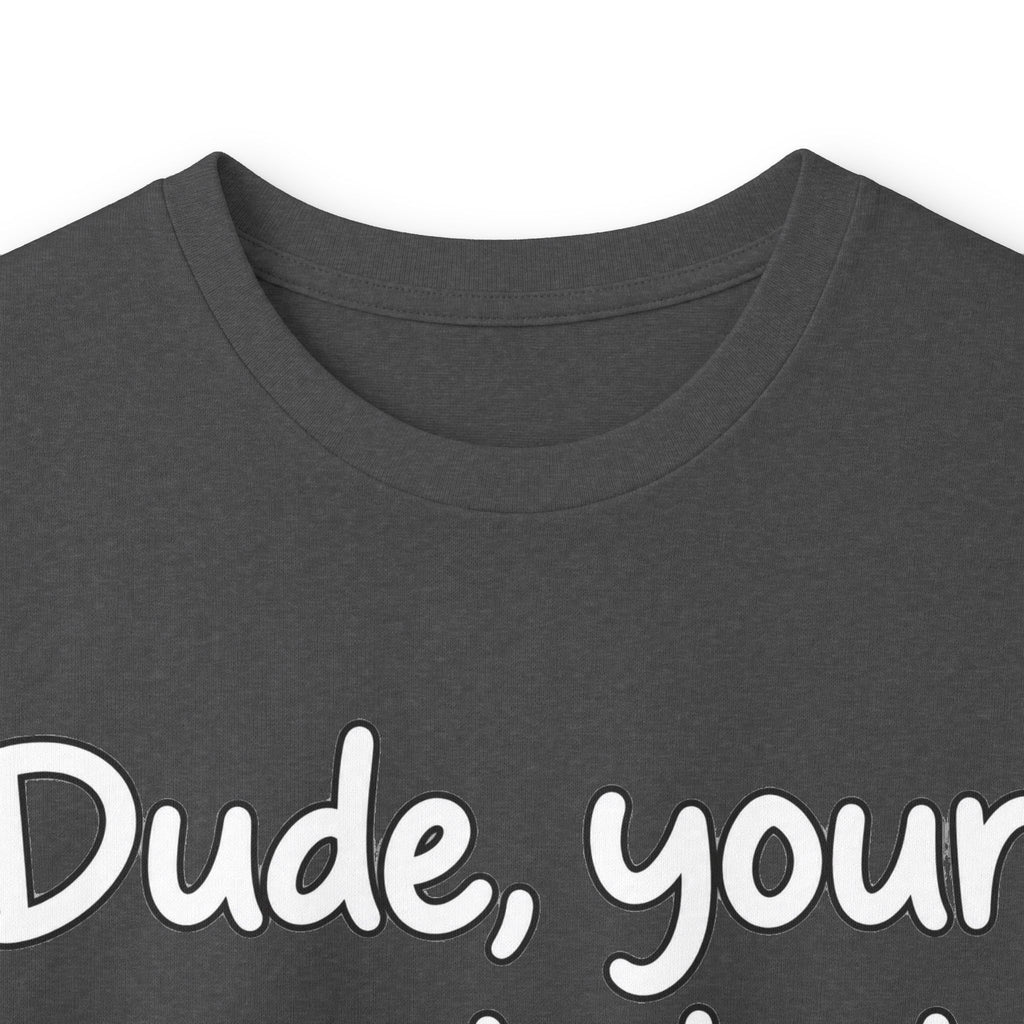Dude Your Moms Hot - Unisex Ultra Cotton Long Sleeve Tee
