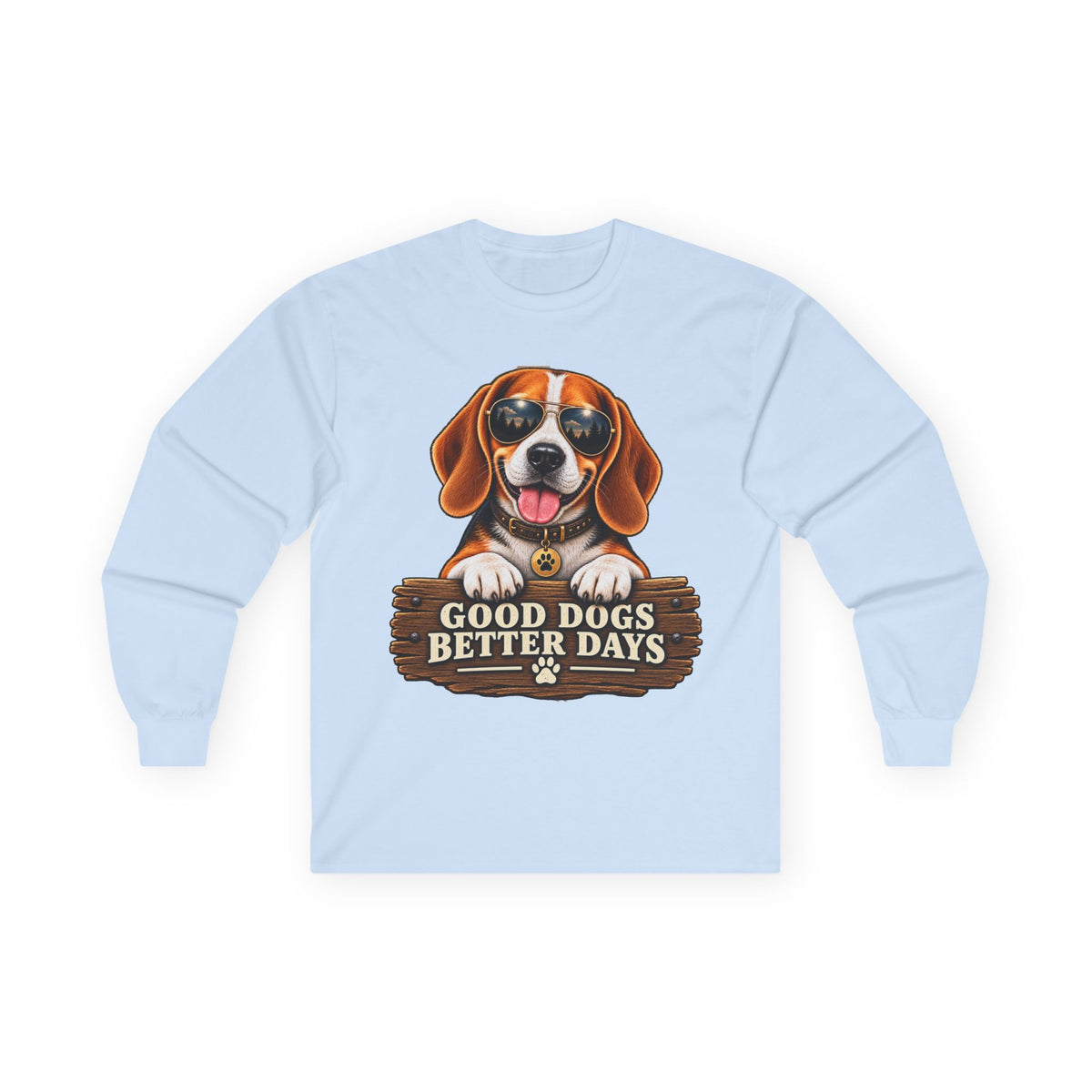 Good Dogs, Better Days - Long Sleeve T-Shirt