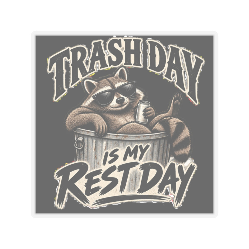 Trash Day Rest Day - Kiss-Cut Sticker