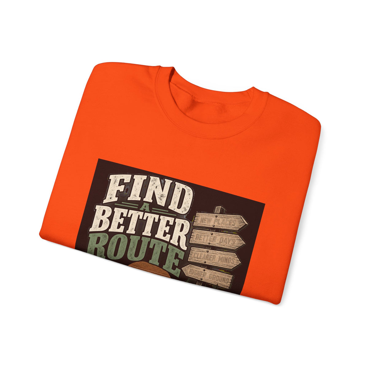Find A Better Route - Crewneck Sweatshirt