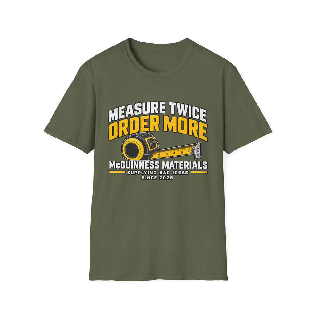 Measure Twice Order More T-Shirt — Funny Contractor Tape Measure Tee for Builders & DIY