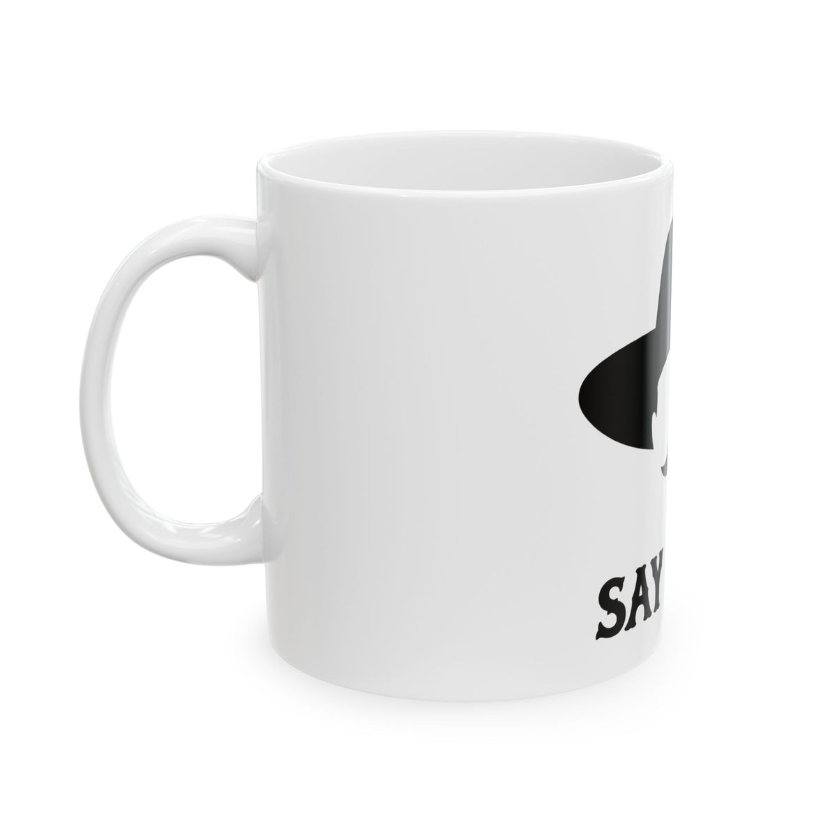Say When Minimal - Ceramic Mug 11oz and 15oz