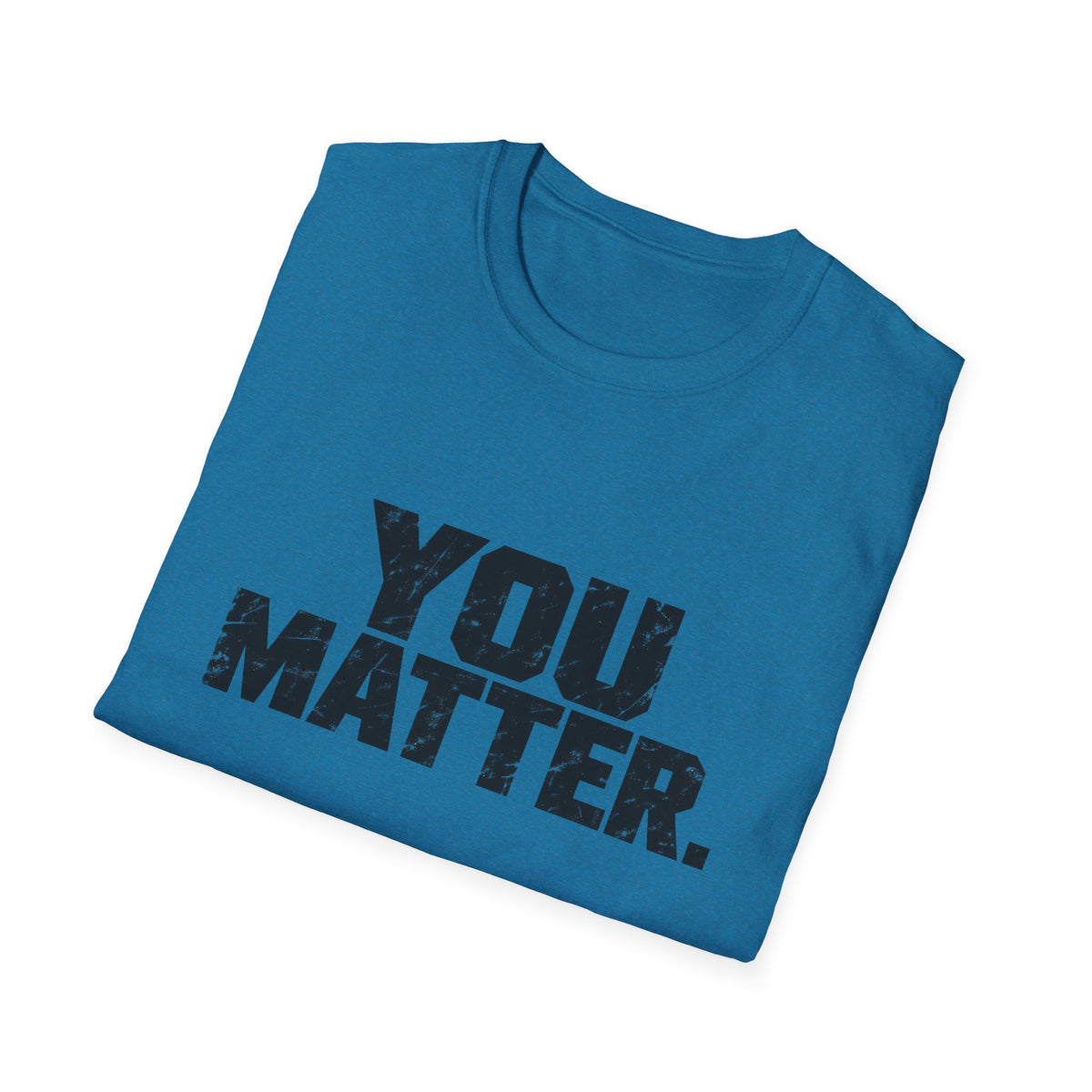You Matter - Classic Tee