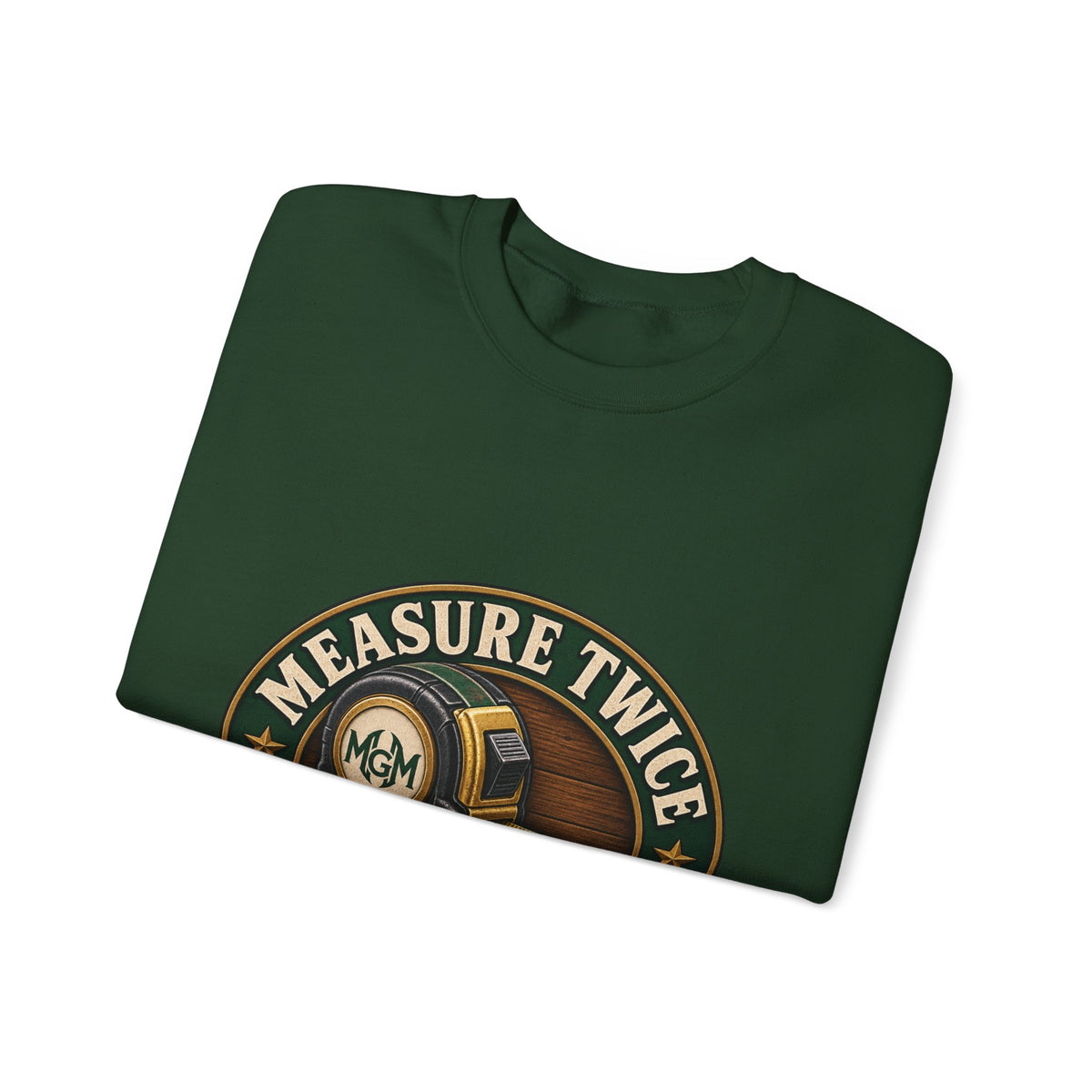 Measure Twice, Order More - Crewneck Sweatshirt