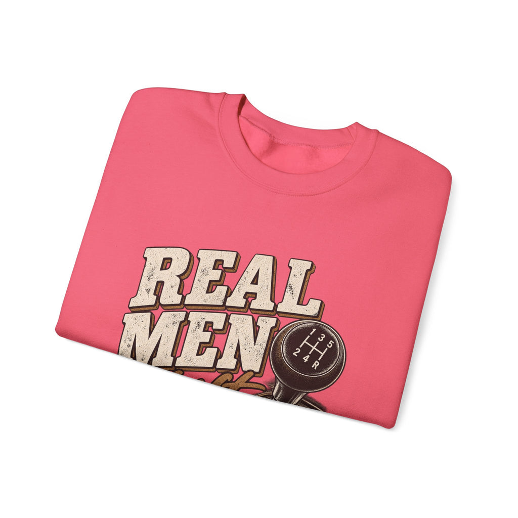 Real Men Shift - Crewneck Sweatshirt