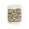You Silly Penis-Wrinkle Dingle-Doodie - Ceramic Mug 11oz and 15oz