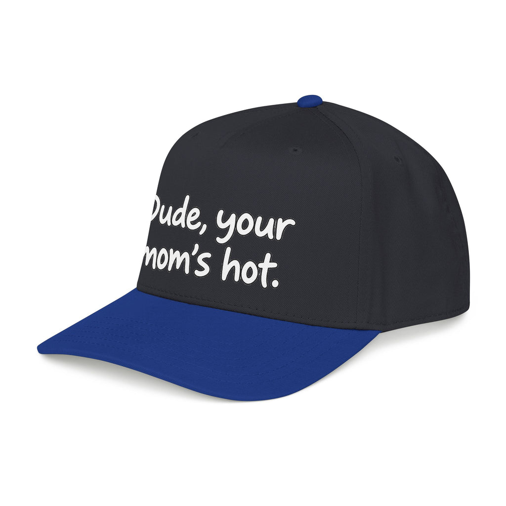 Dude Your Moms Hot - OTTO Baseball Hat