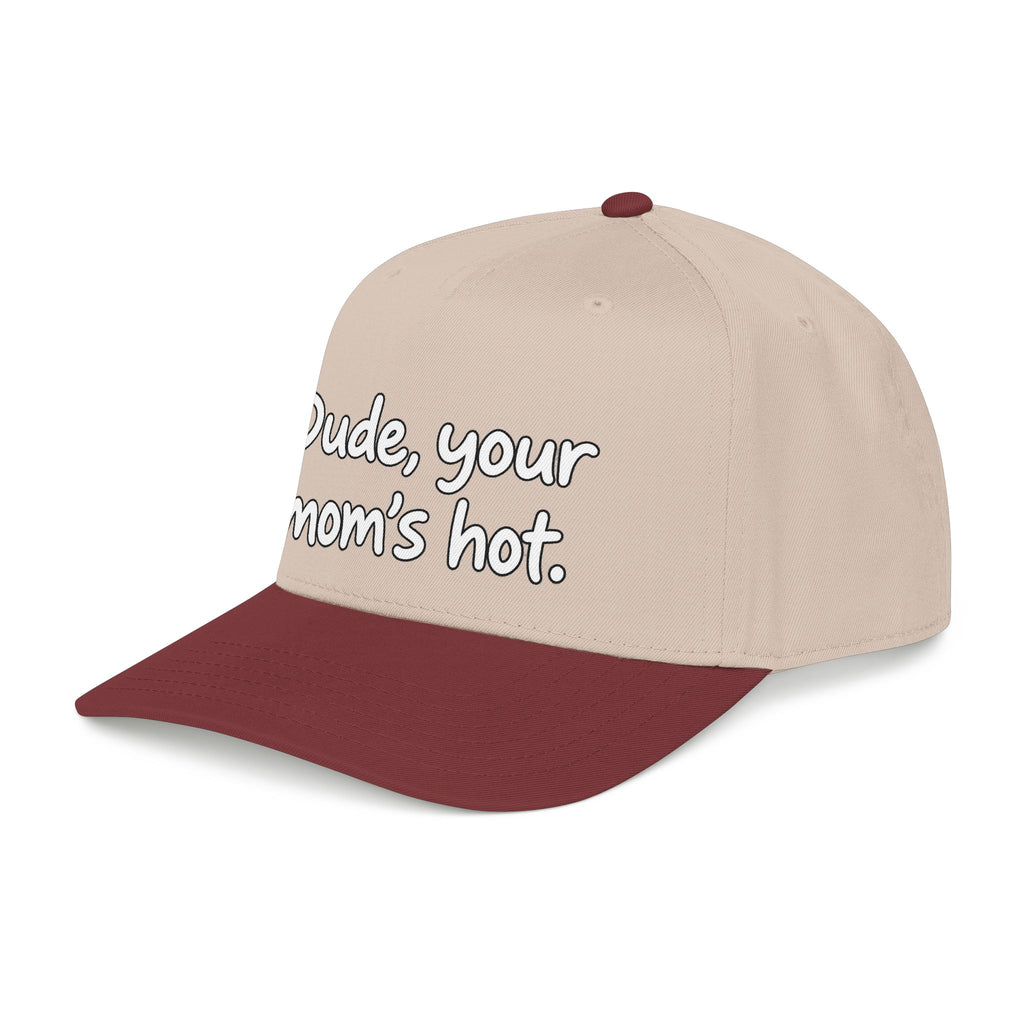 Dude Your Moms Hot - OTTO Baseball Hat