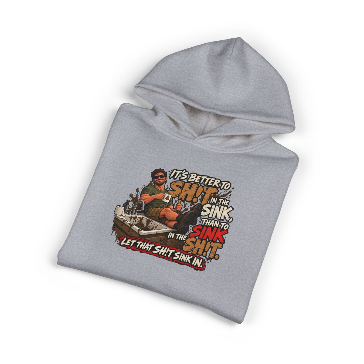 Let That Shit Sink In - Hoodie
