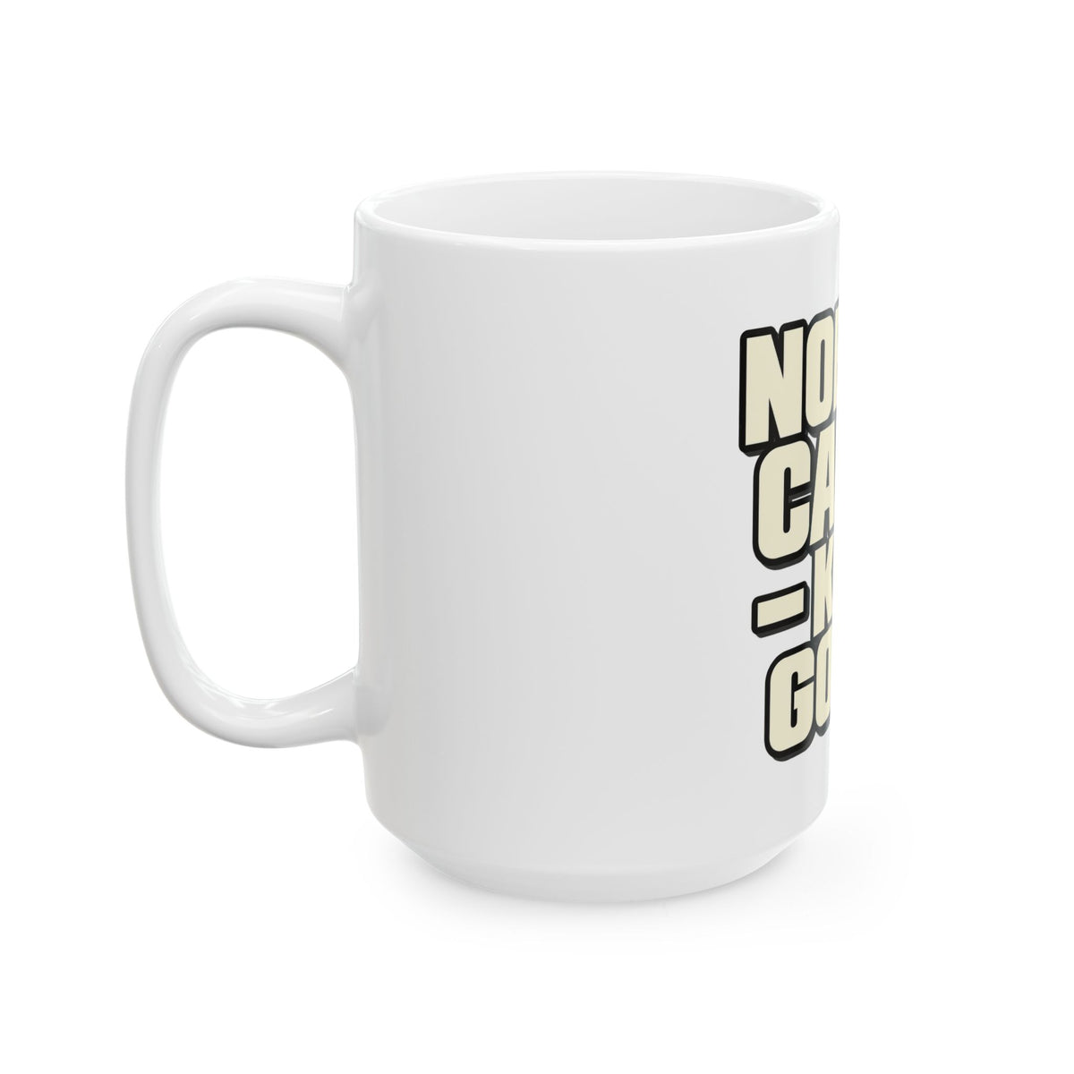 Nobody Cares - Keep Going - Ceramic Mug 11oz and 15oz