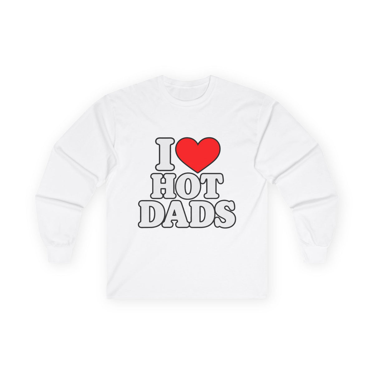 I Love Hot Dads - Unisex Ultra Cotton Long Sleeve Tee