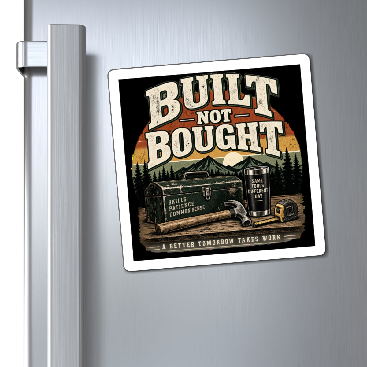 Built Not Bought - Magnet
