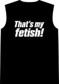 Thats My Fetish - Classic Tank