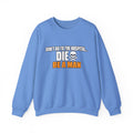 Dont Go to the Hospital - White Outlined - Crewneck Sweatshirt