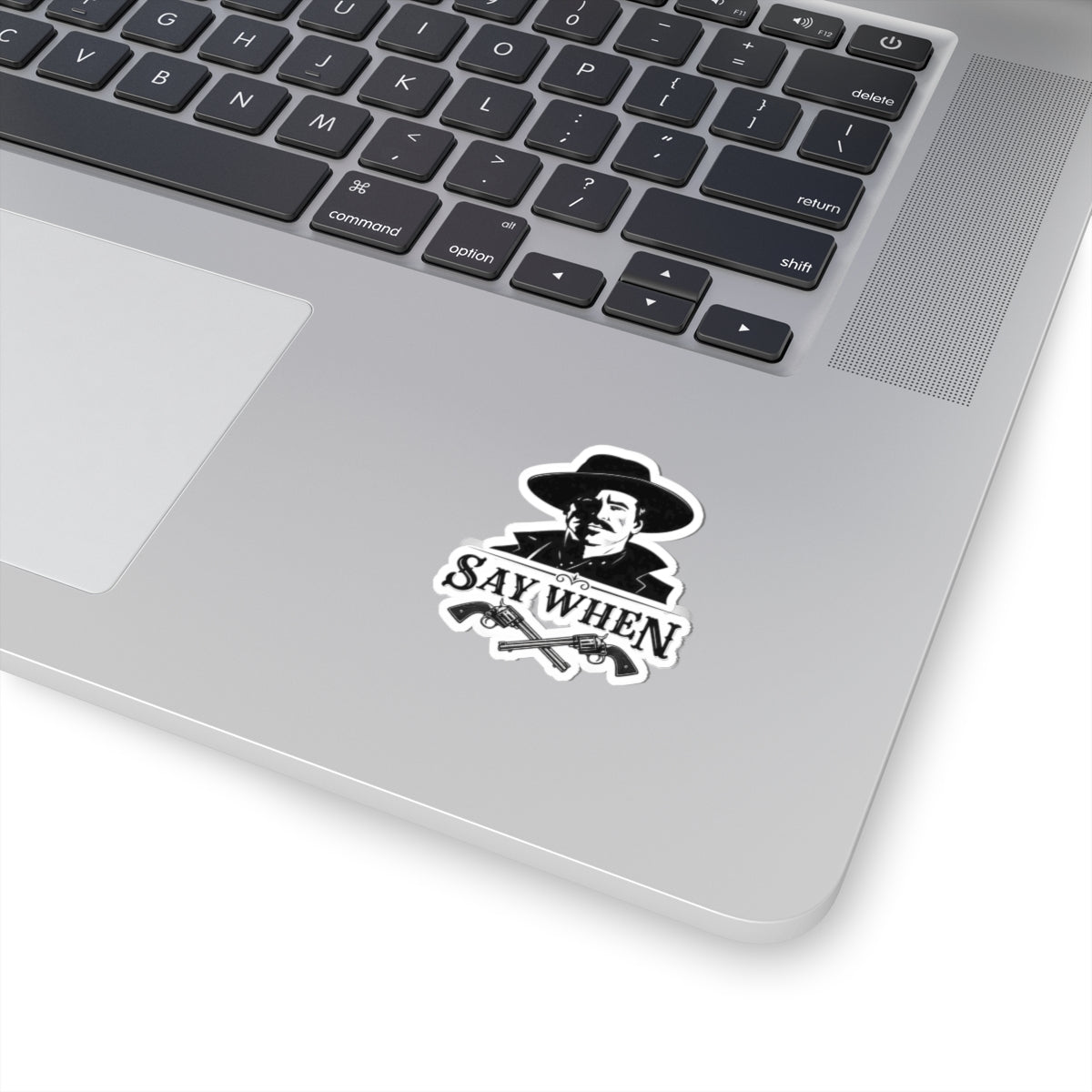 Say When - Kiss-Cut Sticker