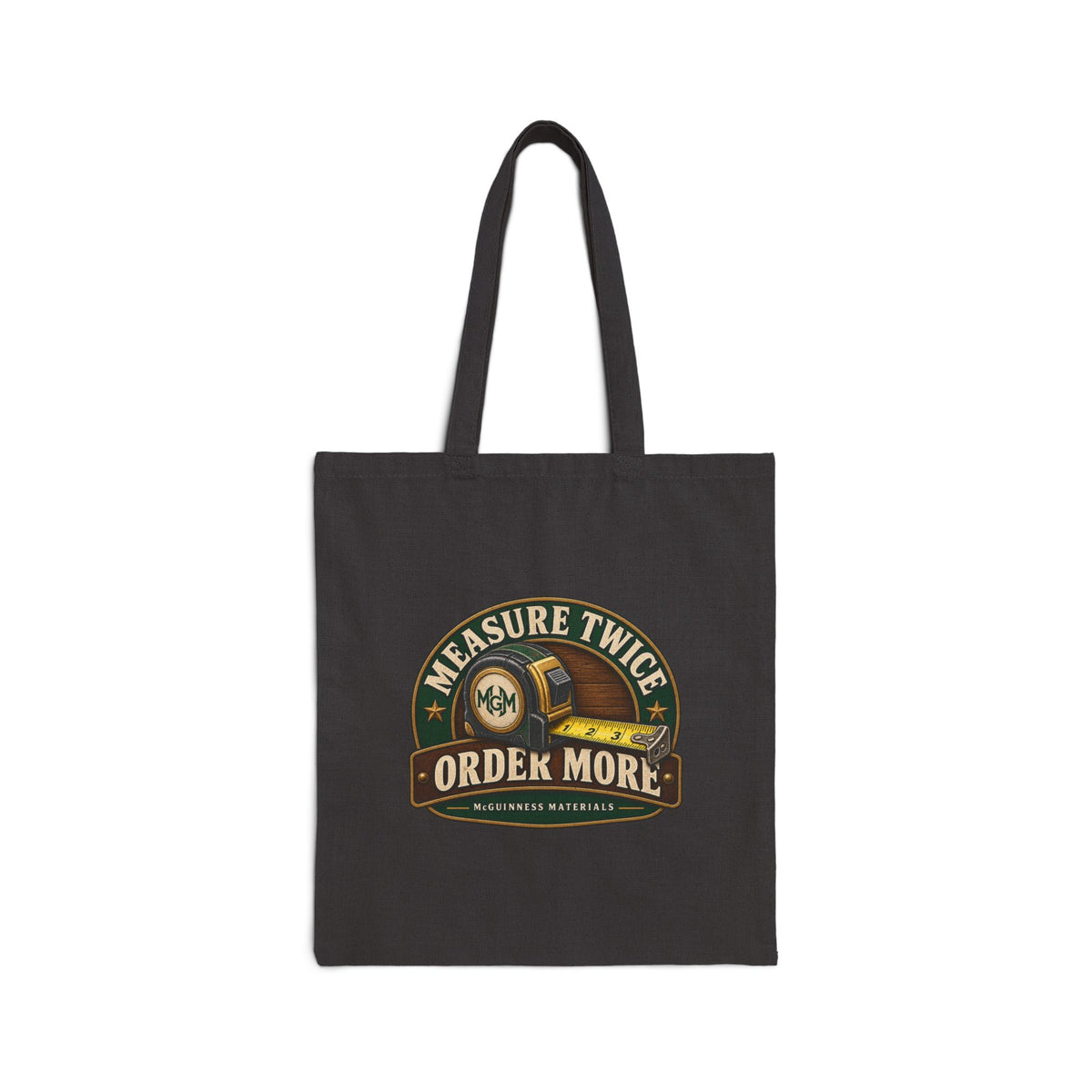 Measure Twice, Order More - Canvas Tote