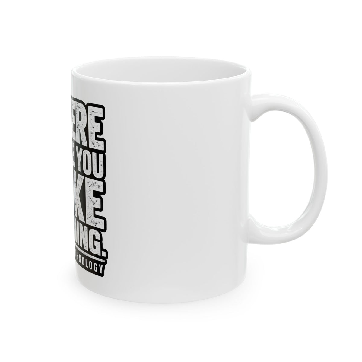 Broke Something - Ceramic Mug 11oz and 15oz