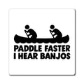 Paddle Faster Banjos - Magnet