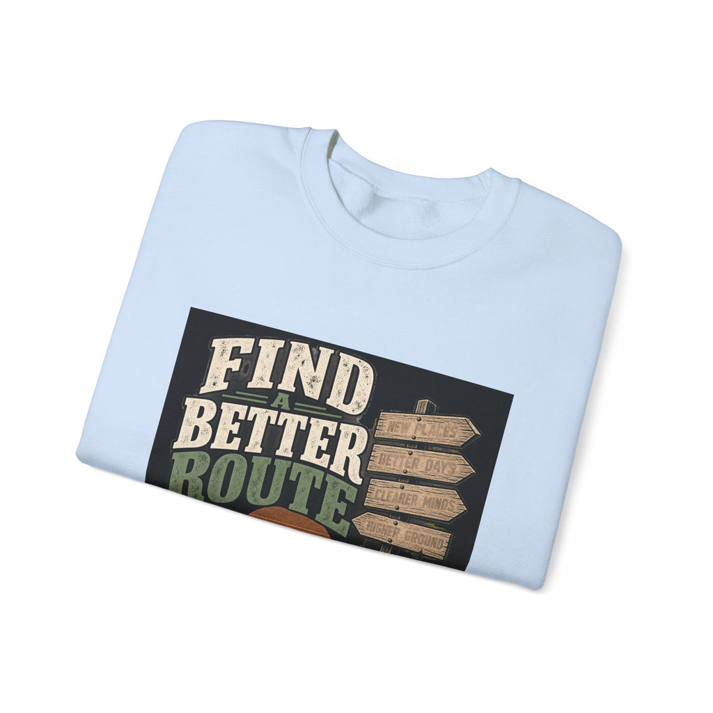 Find A Better Route - Crewneck Sweatshirt