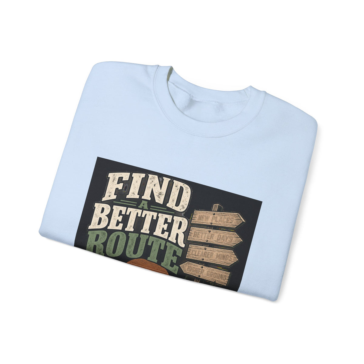 Find A Better Route - Crewneck Sweatshirt