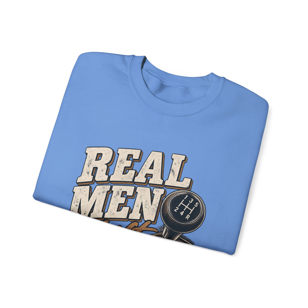 Real Men Shift - Crewneck Sweatshirt