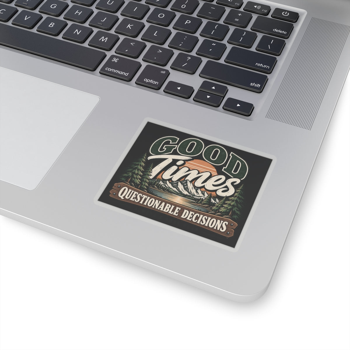 Good Times Questionable Decisions - Kiss-Cut Sticker