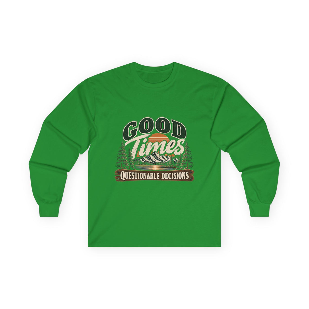 Good Times Questionable Decisions - Unisex Ultra Cotton Long Sleeve Tee