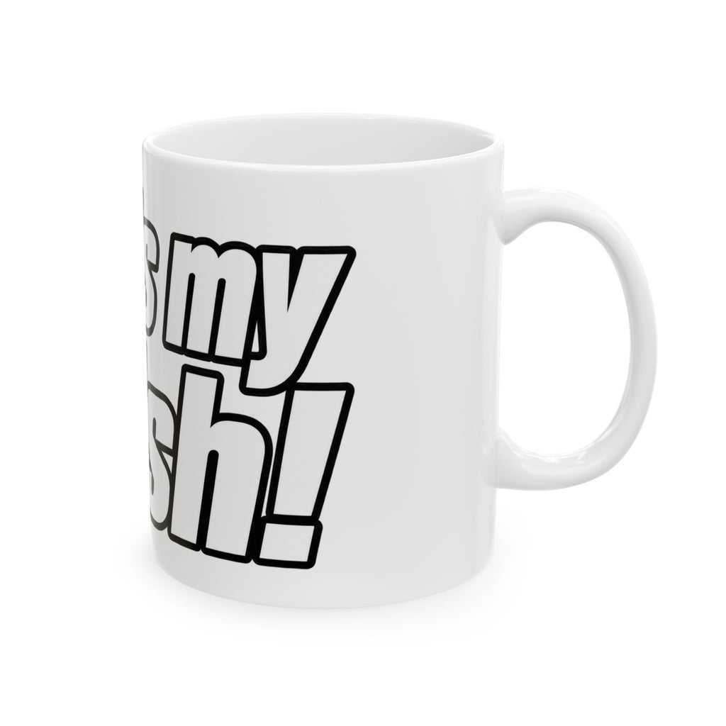 Thats My Fetish - Ceramic Mug 11oz and 15oz