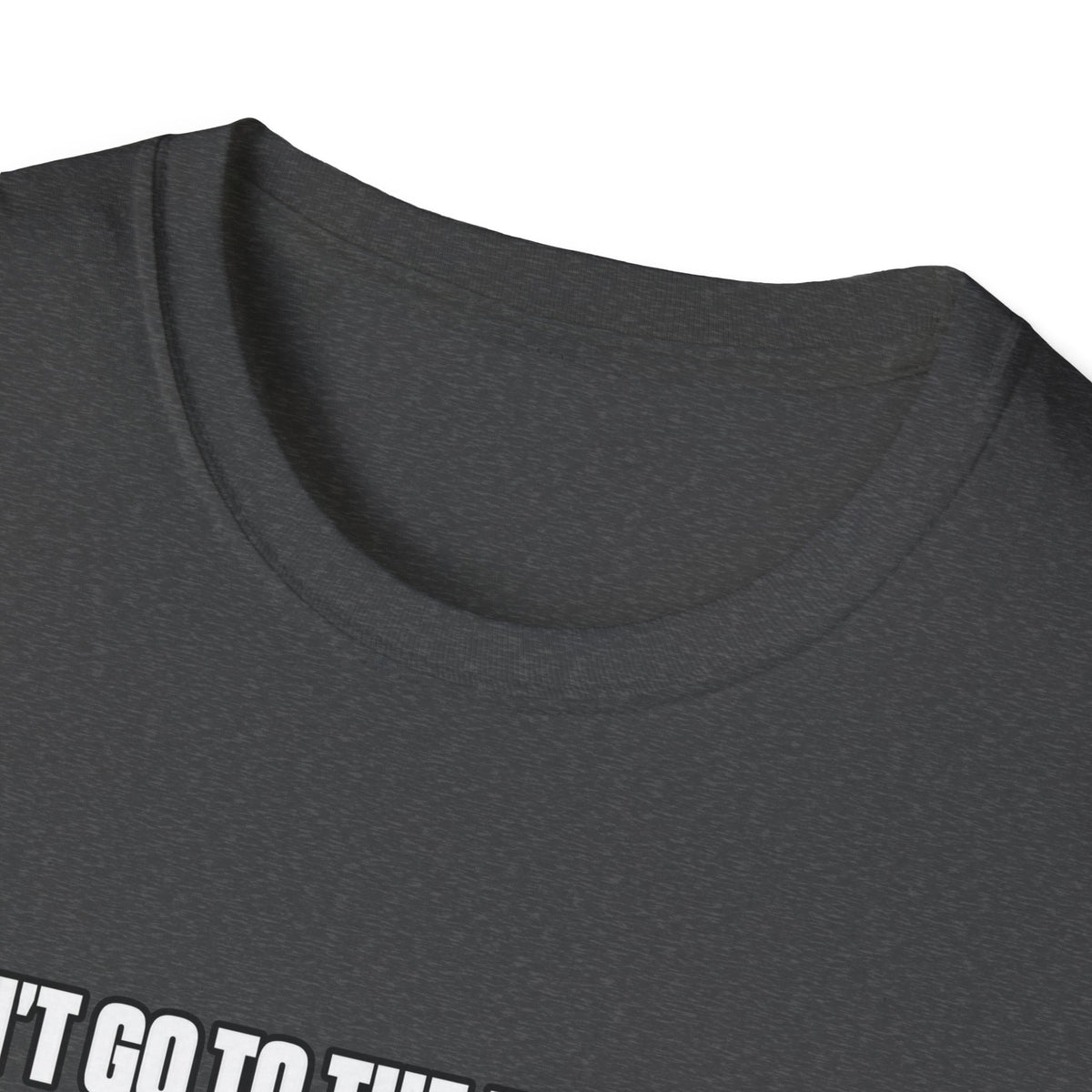 Dont Go to the Hospital - White Outlined - Classic Tee