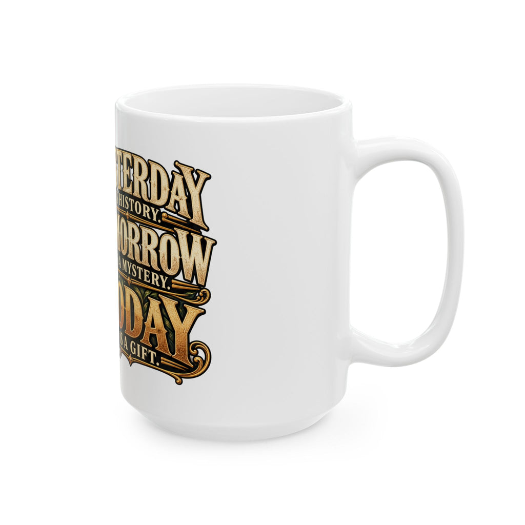 Yesterday Tomorrow Today - Transparent - Ceramic Mug 11oz and 15oz