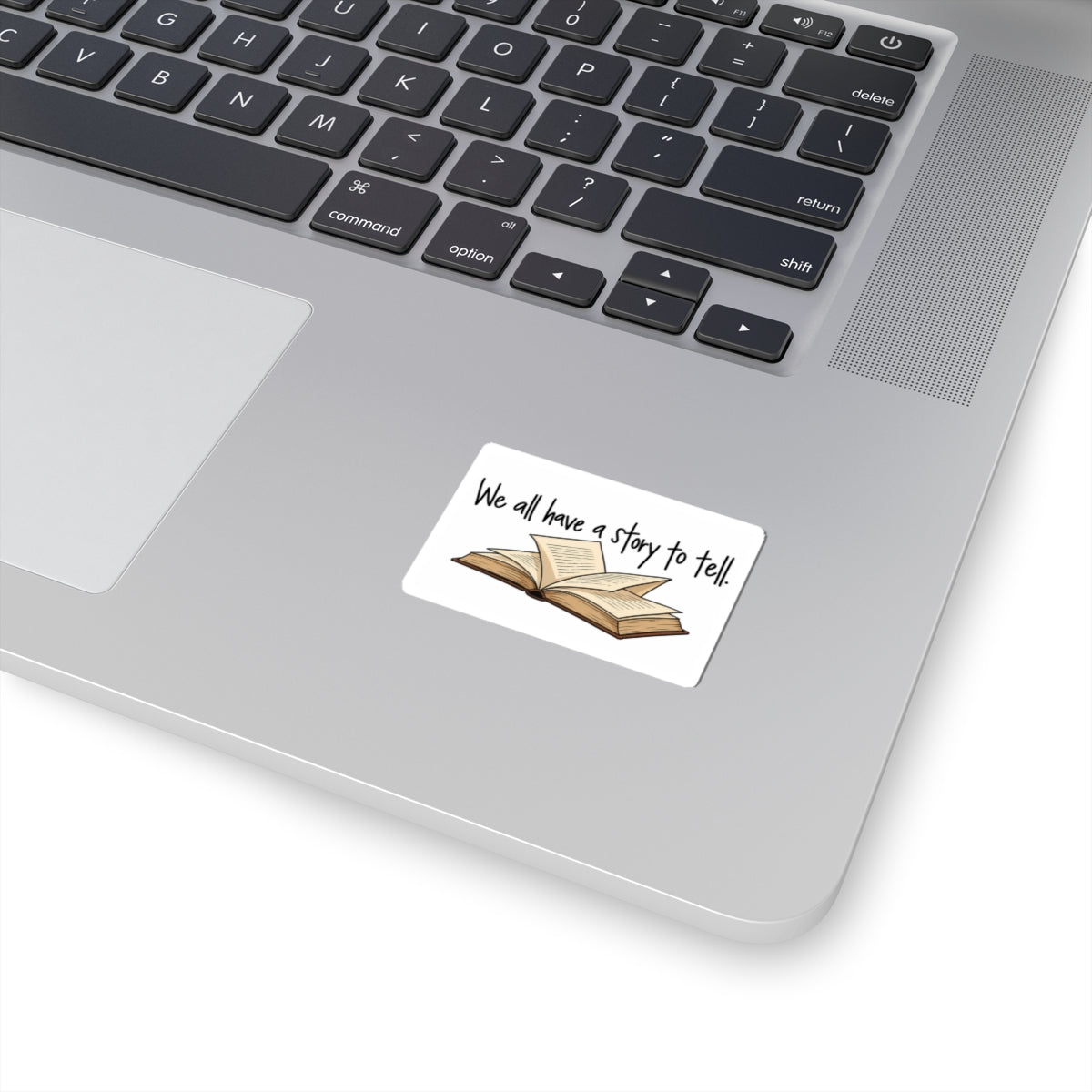 We All Have a Story to Tell - Kiss-Cut Sticker