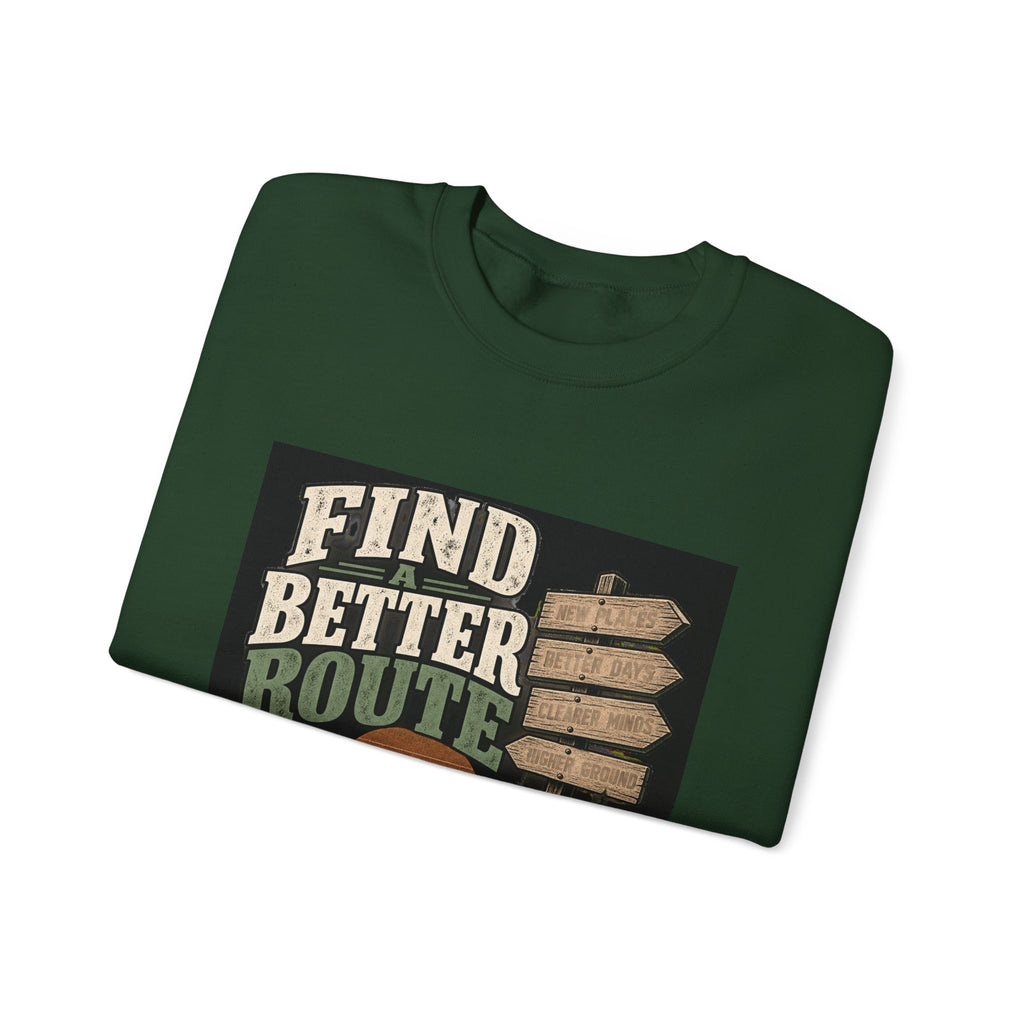 Find A Better Route - Crewneck Sweatshirt