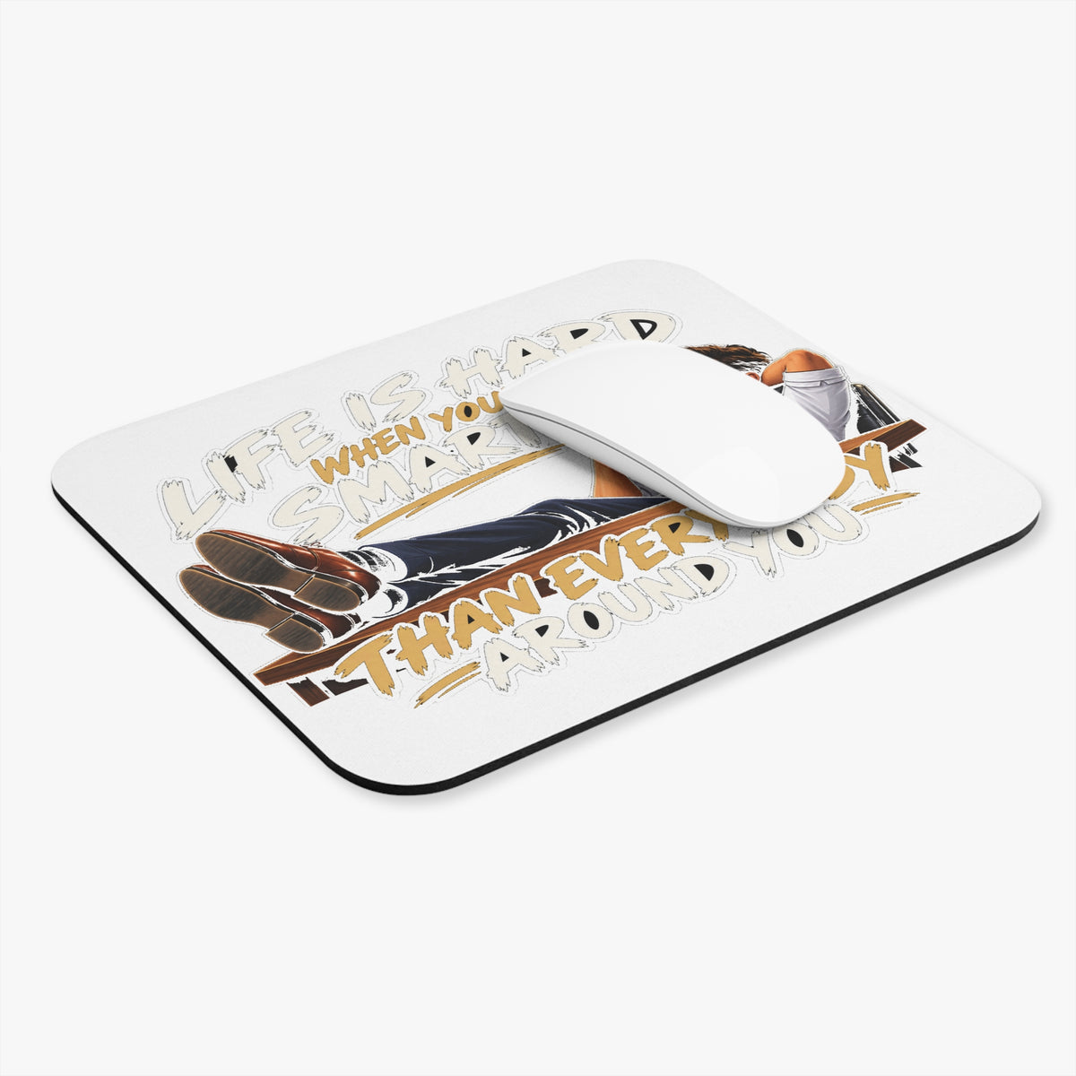 Smarter Than Everybody - Mouse Pad